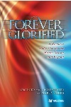 Forever Glorified A Resource Collection for the Easter Season and Beyond