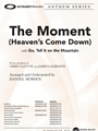 Moment - Heaven's Come Down with Go Tell It on the Mountain