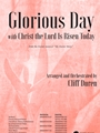 Glorious Day with Christ the Lord Is Risen Today