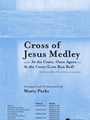 Cross of Jesus Medley