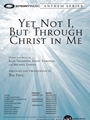 Yet Not I But Through Christ In Me
