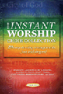 Instant Worship Choir Collection