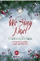 We Sing Noel - Songs & Sounds of Christmas