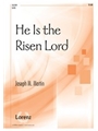 He Is The Risen Lord
