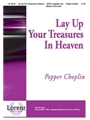 Lay Up Your Treasures In Heaven