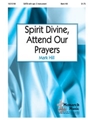 Spirit Divine Attend Our Prayers