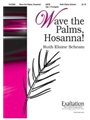 Wave The Palms Hosanna!