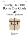 Surely He Hath Borne Our Griefs
