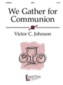 We Gather For Communion