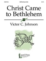 Christ Came To Bethlehem