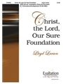 Christ The Lord Our Sure Foundation