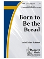 Born To Be The Bread