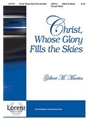 Christ Whose Glory Fills The Skies