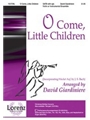 O Come Little Children