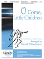 O Come Little Children