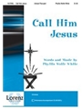 Call Him Jesus