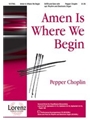 Amen Is Where We Begin