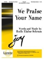 We Praise Your Name
