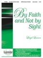 By Faith And Not By Sight