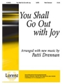 You Shall Go Out With Joy