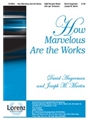 How Marvelous Are The Works