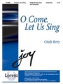 O Come Let Us Sing