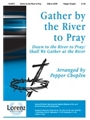 Gather By The River To Pray