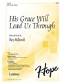 His Grace Will Lead Us Through