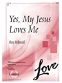 Yes My Jesus Loves Me
