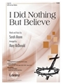 I Did Nothing But Believe