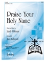 Praise Your Holy Name