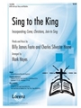 Sing To The King