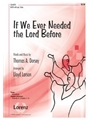 If We Ever Needed The Lord Before