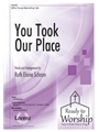 You Took Our Place