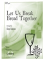 Let Us Break Bread Together