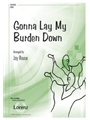 Gonna Lay My Burden Down