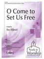 O Come To Set Us Free