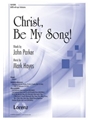 Christ, Be My Song