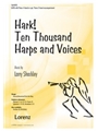 Hark Ten Thousand Harps and Voices