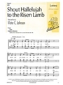 Shout Hallelujah to the Risen Lamb