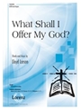 What Shall I Offer My God
