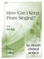 How Can I Keep from Singing
