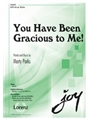 You Have Been Gracious to Me