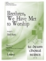 Brethren We Have Met to Worship