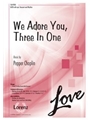 We Adore You Three In One
