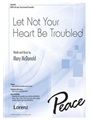 Let Not Your Heart Be Troubled