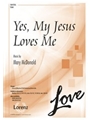 Yes My Jesus Loves Me