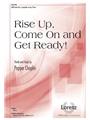 Rise Up Come On and Get Ready