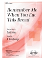Remember Me When You Eat This Bread