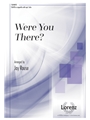 Were You There